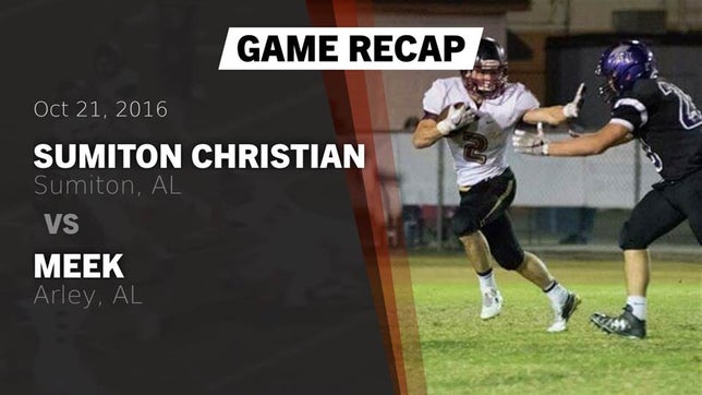 Watch this highlight video of the Sumiton Christian (Sumiton, AL) football team in its game Recap: Sumiton Christian  vs. Meek  2016 on Oct 21, 2016