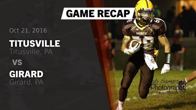 Watch this highlight video of the Titusville (PA) football team in its game Recap: Titusville  vs. Girard  2016 on Oct 21, 2016