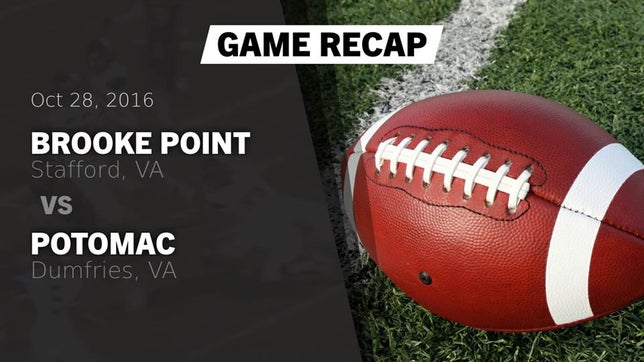 Watch this highlight video of the Brooke Point (Stafford, VA) football team in its game Recap: Brooke Point  vs. Potomac  2016 on Oct 30, 2016
