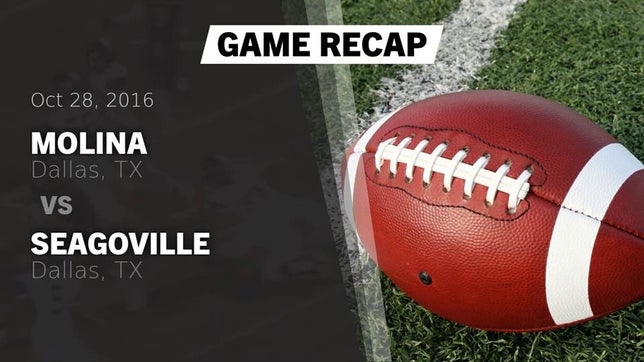 Watch this highlight video of the Molina (Dallas, TX) football team in its game Recap: Molina  vs. Seagoville  2016 on Oct 28, 2016