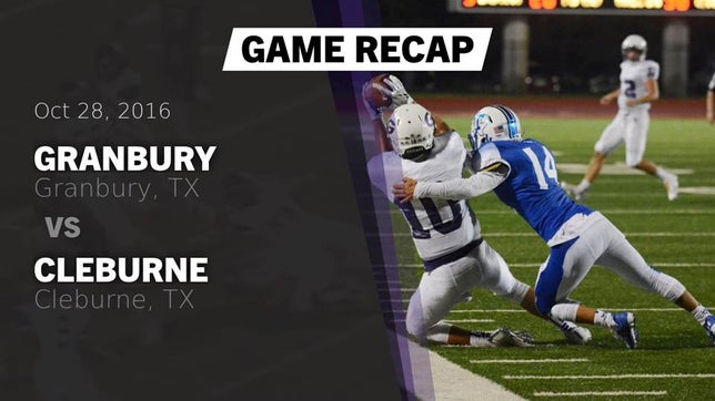 Watch this highlight video of the Granbury (TX) football team in its game Recap: Granbury  vs. Cleburne  2016 on Oct 28, 2016