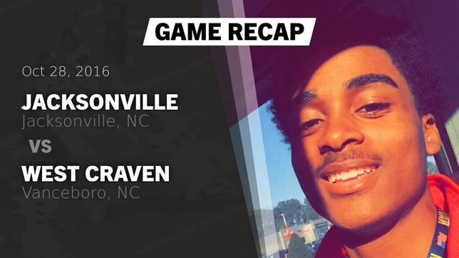 Watch this highlight video of the Jacksonville (NC) football team in its game Recap: Jacksonville  vs. West Craven  2016 on Oct 28, 2016