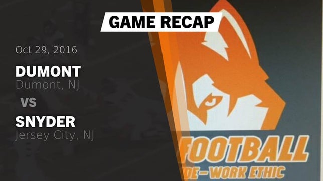 Watch this highlight video of the Dumont (NJ) football team in its game Recap: Dumont  vs. Snyder  2016 on Oct 29, 2016