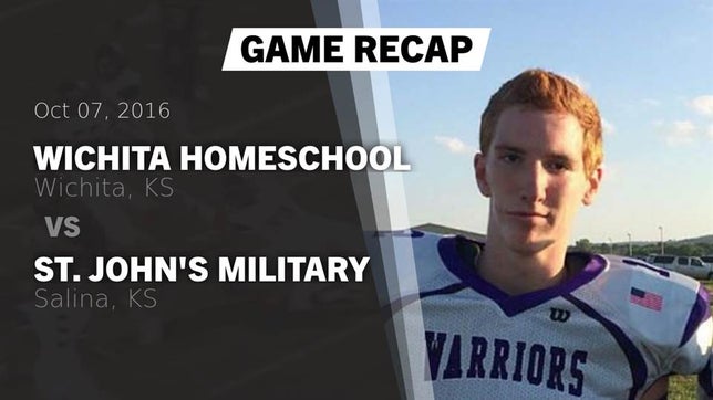 Watch this highlight video of the Wichita HomeSchool (Wichita, KS) football team in its game Recap: Wichita HomeSchool  vs. St. John's Military  2016 on Oct 7, 2016