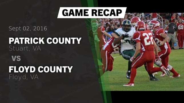 Watch this highlight video of the Patrick County (Stuart, VA) football team in its game Recap: Patrick County  vs. Floyd County  2016 on Sep 4, 2016