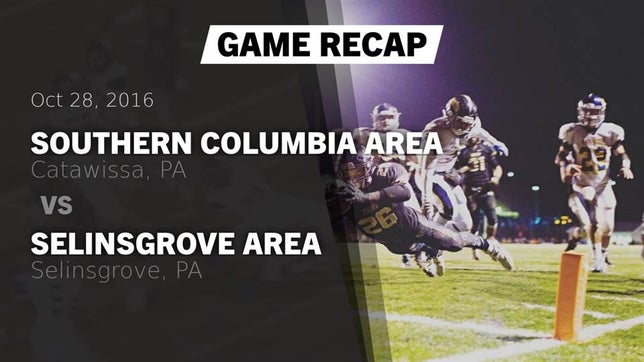 Watch this highlight video of the Southern Columbia Area (Catawissa, PA) football team in its game Recap: Southern Columbia Area  vs. Selinsgrove Area  2016 on Oct 28, 2016