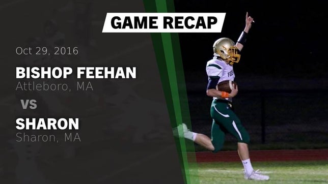 Watch this highlight video of the Bishop Feehan (Attleboro, MA) football team in its game Recap: Bishop Feehan  vs. Sharon  2016 on Oct 29, 2016
