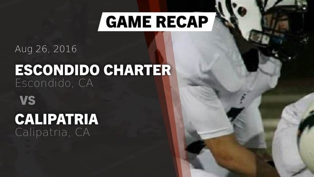 Watch this highlight video of the Escondido Charter (Escondido, CA) football team in its game Recap: Escondido Charter  vs. Calipatria  2016 on Aug 26, 2016