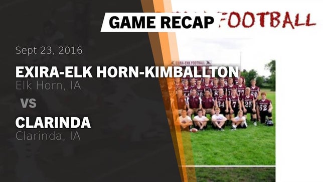 Watch this highlight video of the Exira-EHK (Elk Horn, IA) football team in its game Recap: Exira-Elk Horn-Kimballton vs. Clarinda  2016 on Sep 16, 2016