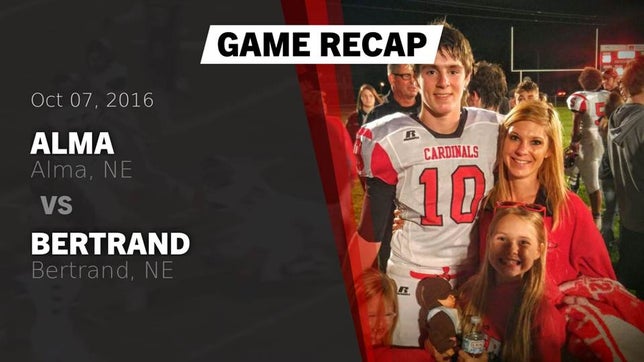 Watch this highlight video of the Alma (NE) football team in its game Recap: Alma  vs. Bertrand  2016 on Oct 7, 2016