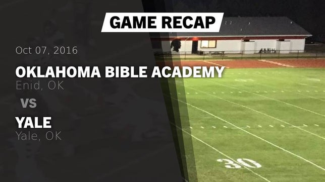 Watch this highlight video of the Oklahoma Bible (Enid, OK) football team in its game Recap: Oklahoma Bible Academy vs. Yale  2016 on Oct 7, 2016