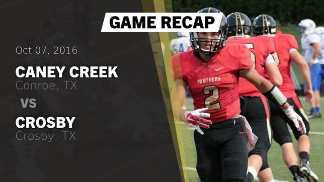Watch this highlight video of the Caney Creek (Conroe, TX) football team in its game Recap: Caney Creek  vs. Crosby  2016 on Oct 7, 2016