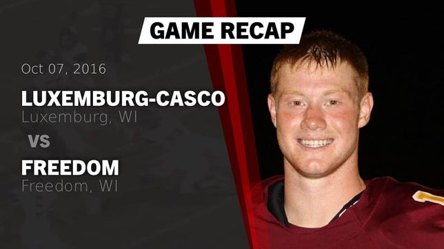 Watch this highlight video of the Luxemburg-Casco (Luxemburg, WI) football team in its game Recap: Luxemburg-Casco  vs. Freedom  2016 on Oct 7, 2016