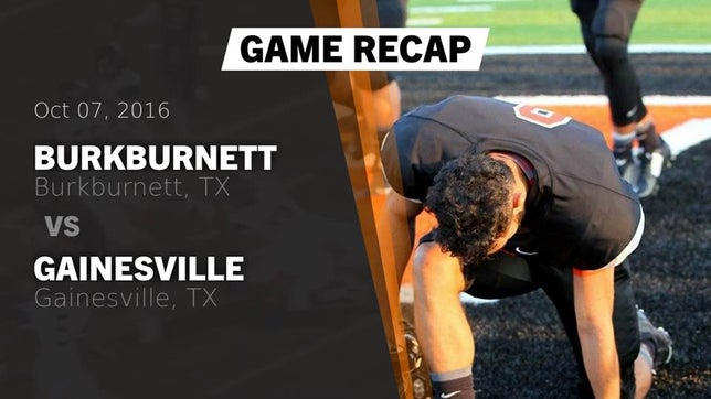 Watch this highlight video of the Burkburnett (TX) football team in its game Recap: Burkburnett  vs. Gainesville  2016 on Oct 7, 2016