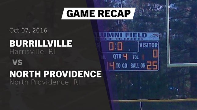Watch this highlight video of the Burrillville (Harrisville, RI) football team in its game Recap: Burrillville  vs. North Providence  2016 on Oct 7, 2016