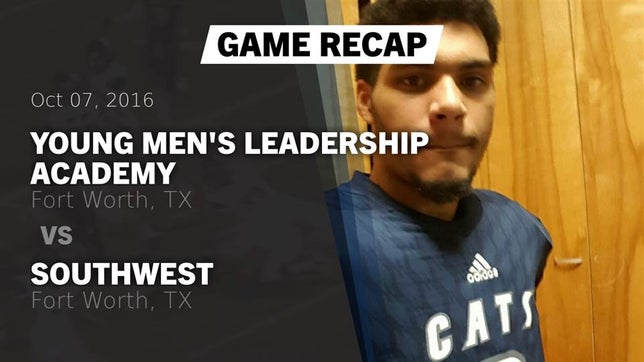 Watch this highlight video of the Young Men's Leadership Academy (Fort Worth, TX) football team in its game Recap: Young Men's Leadership Academy vs. Southwest  2016 on Oct 7, 2016