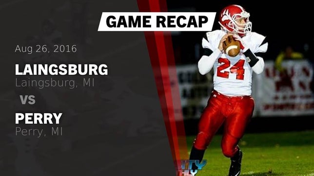 Watch this highlight video of the Laingsburg (MI) football team in its game Recap: Laingsburg  vs. Perry  2016 on Aug 26, 2016