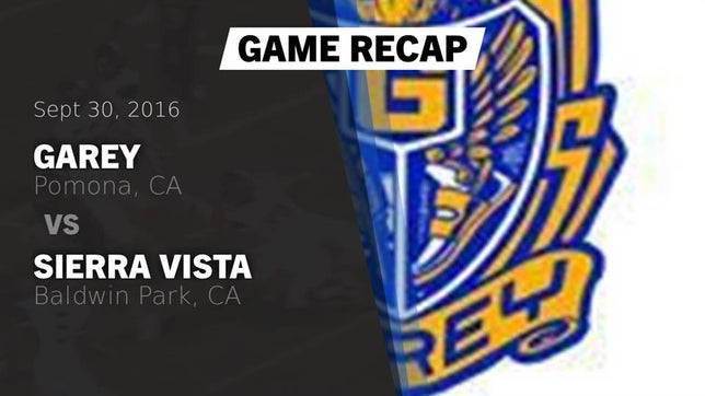Watch this highlight video of the Garey (Pomona, CA) football team in its game Recap: Garey  vs. Sierra Vista  2016 on Sep 30, 2016