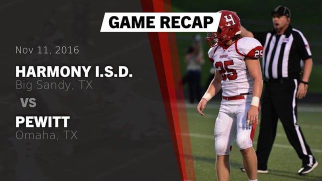 Watch this highlight video of the Harmony (Big Sandy, TX) football team in its game Recap: Harmony I.S.D. vs. Pewitt  2016 on Nov 11, 2016