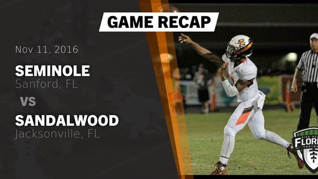 Watch this highlight video of the Seminole (Sanford, FL) football team in its game Recap: Seminole  vs. Sandalwood  2016 on Nov 11, 2016