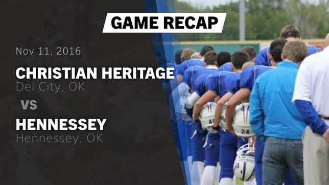 Watch this highlight video of the Christian Heritage (Del City, OK) football team in its game Recap: Christian Heritage  vs. Hennessey  2016 on Nov 11, 2016