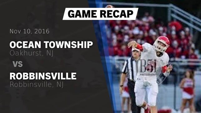 Watch this highlight video of the Ocean Township (Oakhurst, NJ) football team in its game Recap: Ocean Township  vs. Robbinsville  2016 on Nov 10, 2016