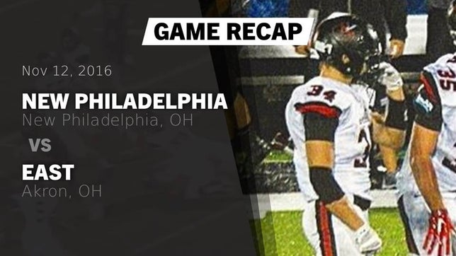 Watch this highlight video of the New Philadelphia (OH) football team in its game Recap: New Philadelphia  vs. East  2016 on Nov 12, 2016