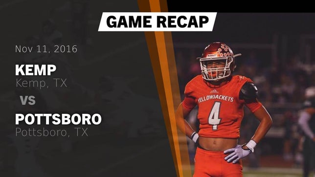 Watch this highlight video of the Kemp (TX) football team in its game Recap: Kemp  vs. Pottsboro  2016 on Nov 11, 2016