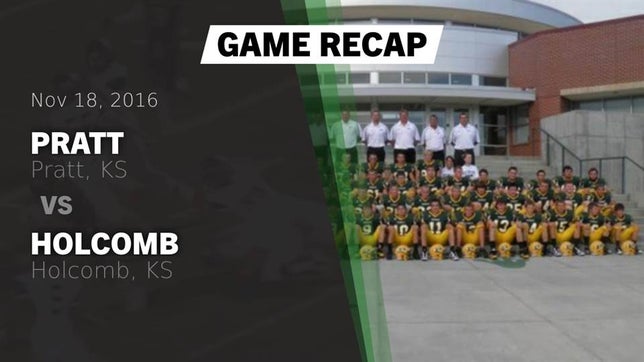 Watch this highlight video of the Pratt (KS) football team in its game Recap: Pratt  vs. Holcomb  2016 on Nov 18, 2016