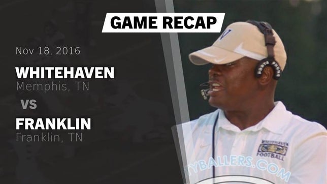 Watch this highlight video of the Whitehaven (Memphis, TN) football team in its game Recap: Whitehaven  vs. Franklin  2016 on Nov 18, 2016