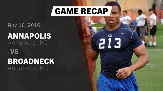Watch this highlight video of the Annapolis (MD) football team in its game Recap: Annapolis  vs. Broadneck  2016 on Nov 18, 2016