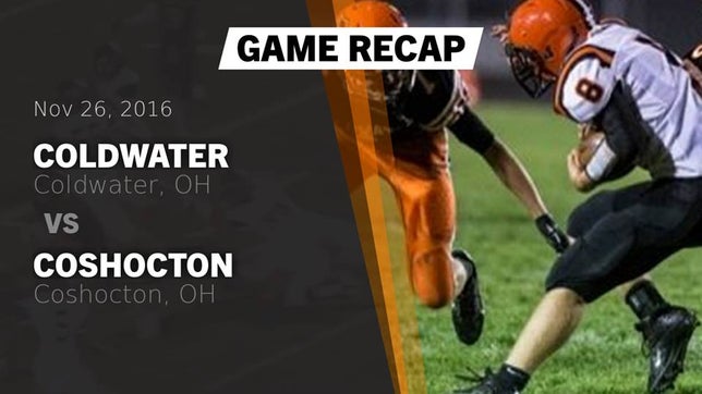Watch this highlight video of the Coldwater (OH) football team in its game Recap: Coldwater  vs. Coshocton  2016 on Nov 26, 2016