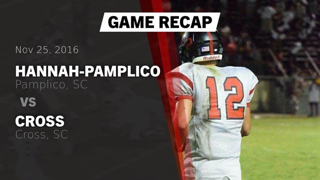 Watch this highlight video of the Hannah-Pamplico (Pamplico, SC) football team in its game Recap: Hannah-Pamplico  vs. Cross  2016 on Nov 25, 2016