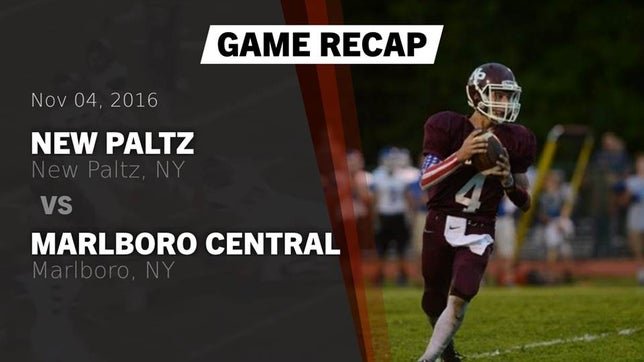 Watch this highlight video of the New Paltz (NY) football team in its game Recap: New Paltz  vs. Marlboro Central  2016 on Nov 4, 2016