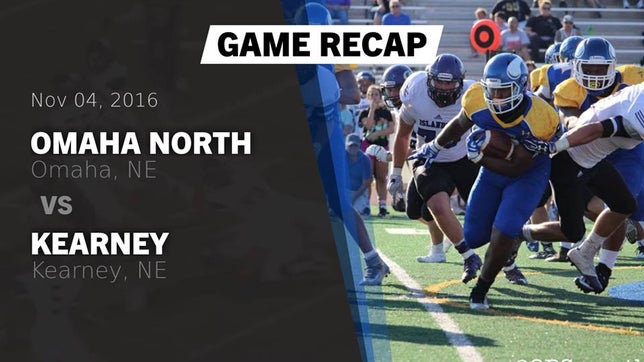 Watch this highlight video of the Omaha North (Omaha, NE) football team in its game Recap: Omaha North  vs. Kearney  2016 on Nov 4, 2016