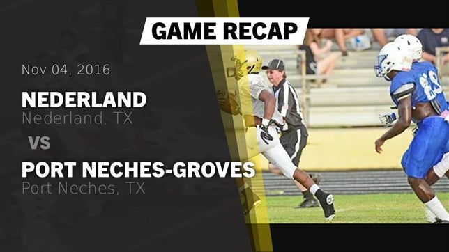Watch this highlight video of the Nederland (TX) football team in its game Recap: Nederland  vs. Port Neches-Groves  2016 on Nov 4, 2016