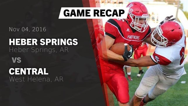Watch this highlight video of the Heber Springs (AR) football team in its game Recap: Heber Springs  vs. Central  2016 on Nov 4, 2016