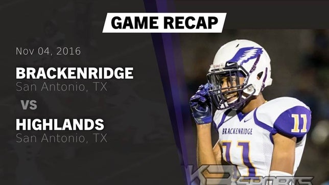 Watch this highlight video of the Brackenridge (San Antonio, TX) football team in its game Recap: Brackenridge  vs. Highlands  2016 on Nov 4, 2016