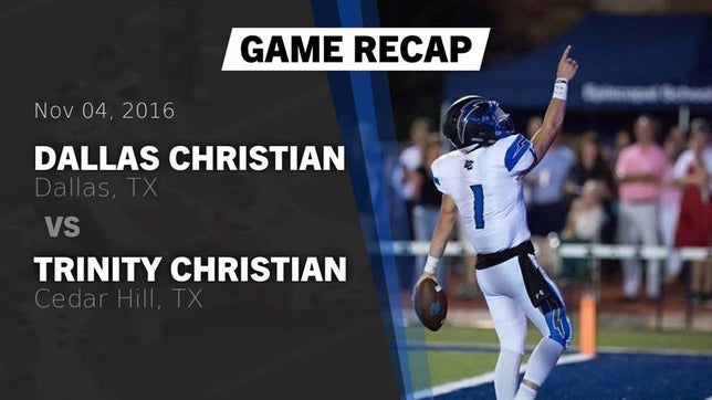 Watch this highlight video of the Dallas Christian (Mesquite, TX) football team in its game Recap: Dallas Christian  vs. Trinity Christian  2016 on Nov 4, 2016
