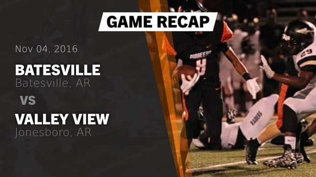 Watch this highlight video of the Batesville (AR) football team in its game Recap: Batesville  vs. Valley View  2016 on Nov 4, 2016
