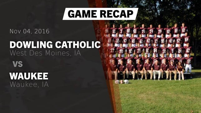 Watch this highlight video of the Dowling Catholic (West Des Moines, IA) football team in its game Recap: Dowling Catholic  vs. Waukee  2016 on Nov 4, 2016