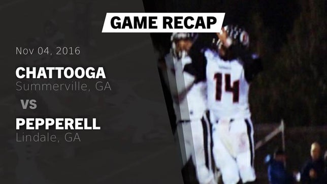 Watch this highlight video of the Chattooga (Summerville, GA) football team in its game Recap: Chattooga  vs. Pepperell  2016 on Nov 4, 2016
