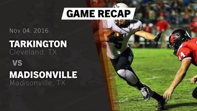 Watch this highlight video of the Tarkington (Cleveland, TX) football team in its game Recap: Tarkington  vs. Madisonville  2016 on Nov 4, 2016