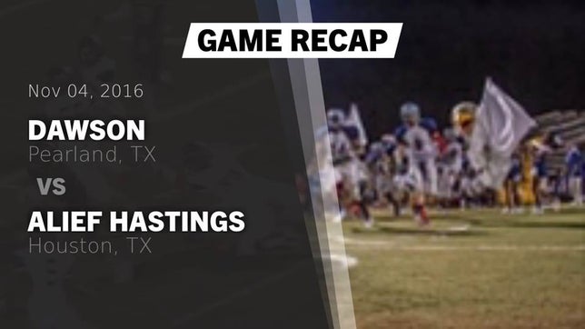 Watch this highlight video of the Dawson (Pearland, TX) football team in its game Recap: Dawson  vs. Alief Hastings  2016 on Nov 4, 2016