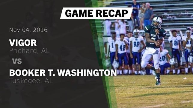 Watch this highlight video of the Vigor (Prichard, AL) football team in its game Recap: Vigor  vs. Booker T. Washington  2016 on Nov 4, 2016