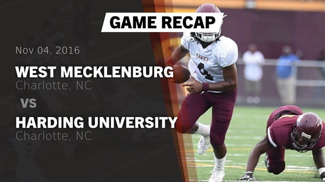 Watch this highlight video of the West Mecklenburg (Charlotte, NC) football team in its game Recap: West Mecklenburg  vs. Harding University  2016 on Nov 4, 2016