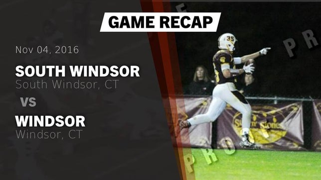 Watch this highlight video of the South Windsor (CT) football team in its game Recap: South Windsor  vs. Windsor  2016 on Nov 4, 2016