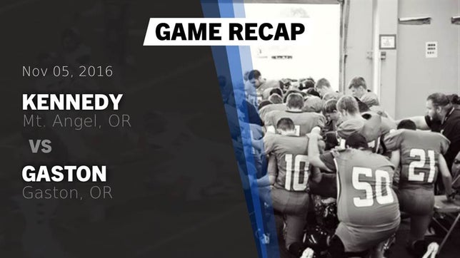 Watch this highlight video of the Kennedy (Mt. Angel, OR) football team in its game Recap: Kennedy  vs. Gaston  2016 on Nov 4, 2016