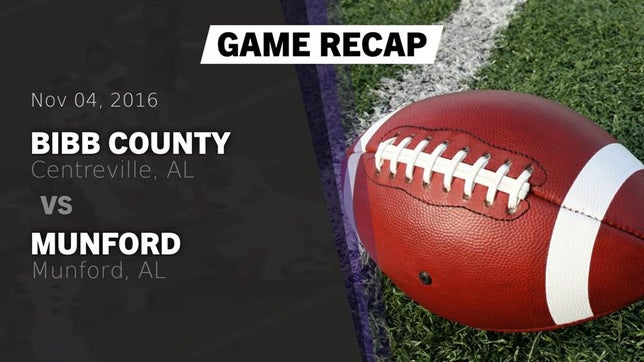 Watch this highlight video of the Bibb County (Centreville, AL) football team in its game Recap: Bibb County  vs. Munford  2016 on Nov 4, 2016