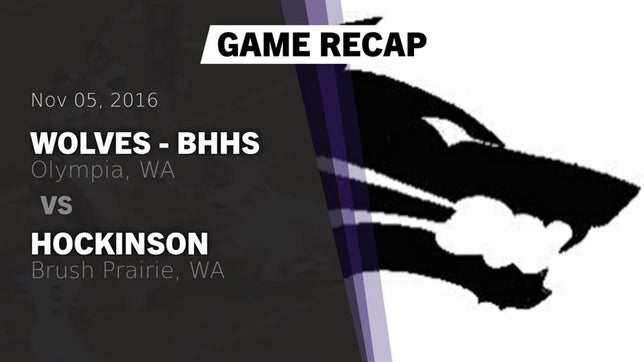 Watch this highlight video of the Black Hills (Tumwater, WA) football team in its game Recap: Wolves - BHHS vs. Hockinson  2016 on Nov 5, 2016